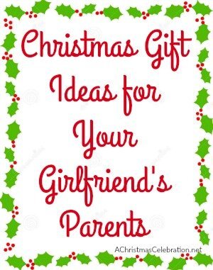 christmas gifts for your girlfriends parents